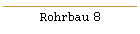 Rohrbau 8