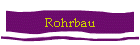 Rohrbau